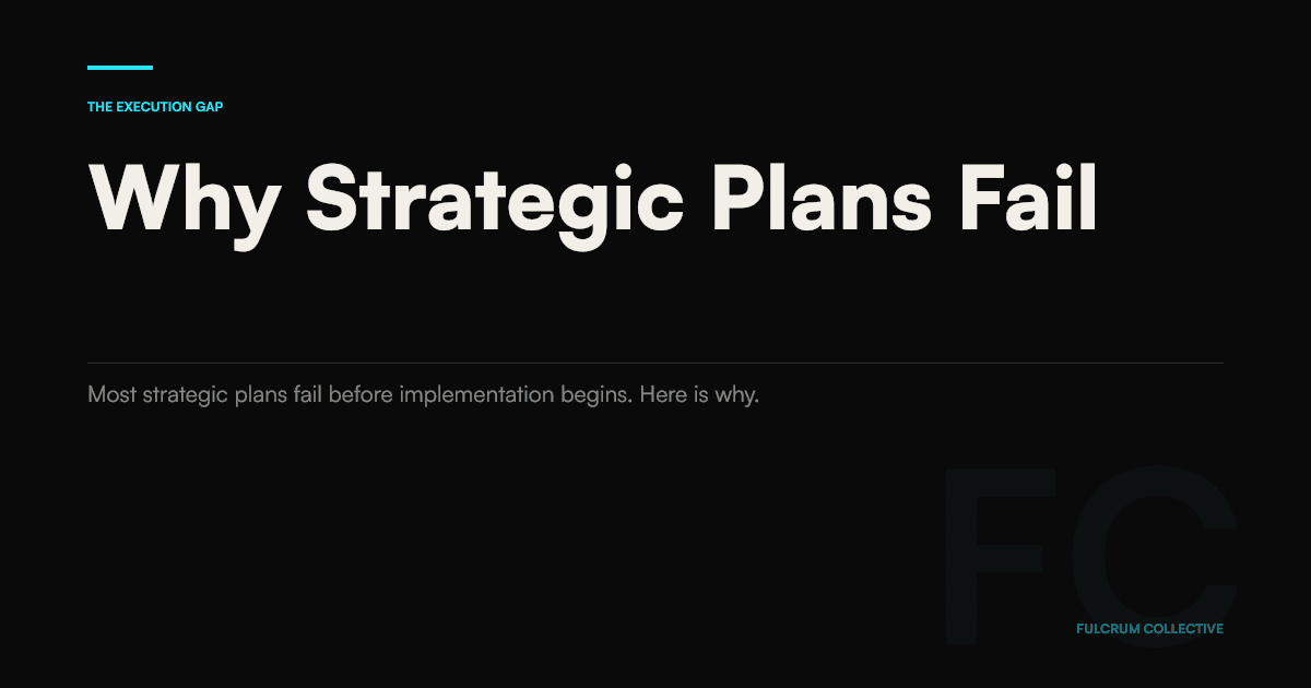Why Strategic Plans Fail (And What to Build Instead)