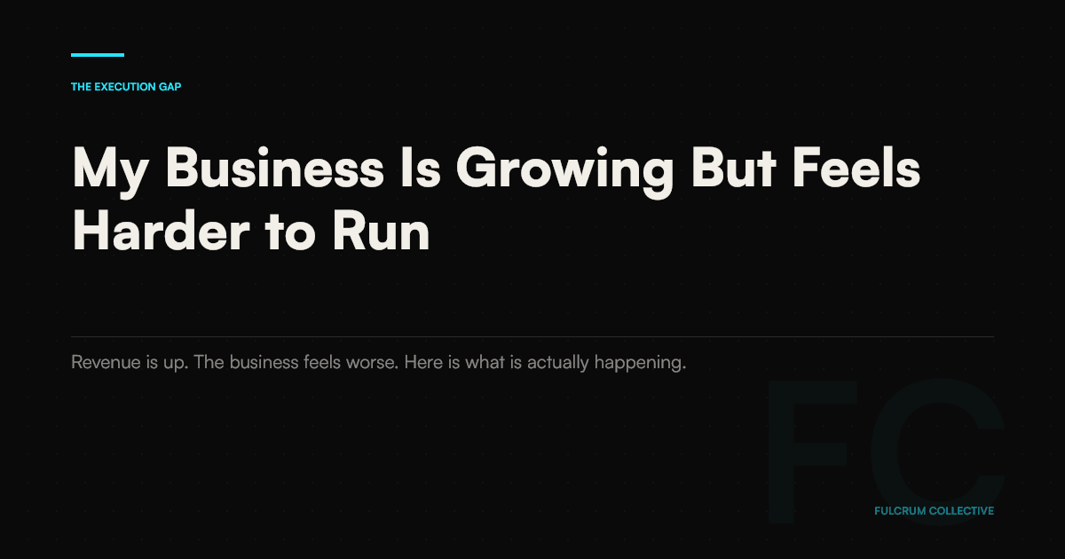 My Business Is Growing But Feels Harder to Run
